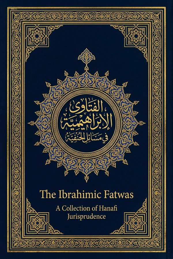 The Ibrahimic Fatwas on Hanafi Matters